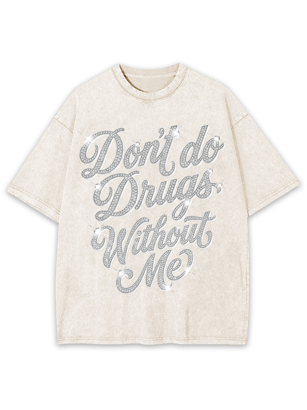 DON'T DO DRUGS WITHOUT ME WASHED TSHIRT