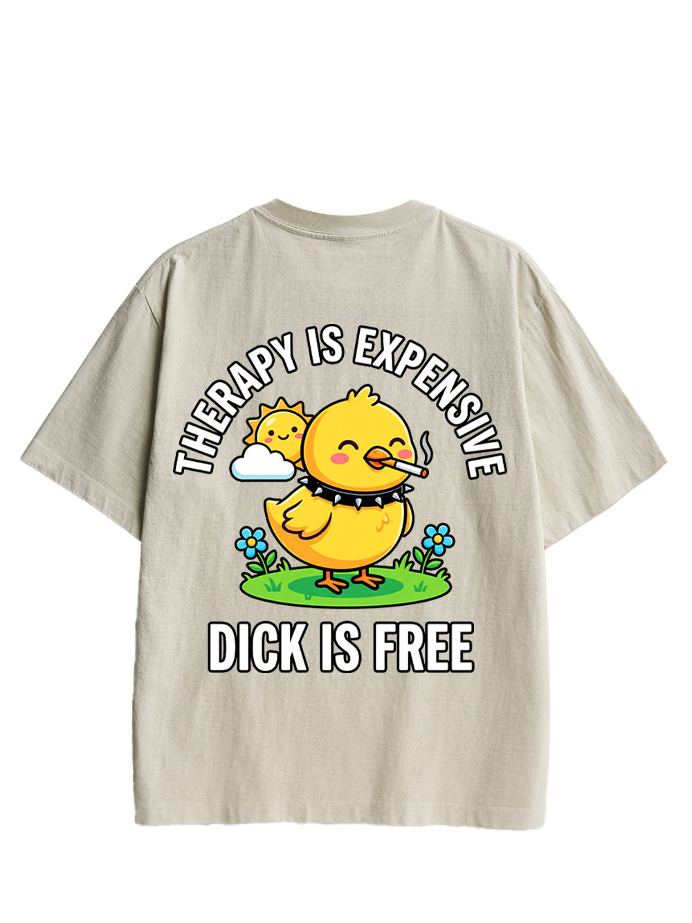 THERAPY IS EXPENSIVE DICK IS FREE AAA DOUBLE SIDED PRINT WASHED TSHIRT