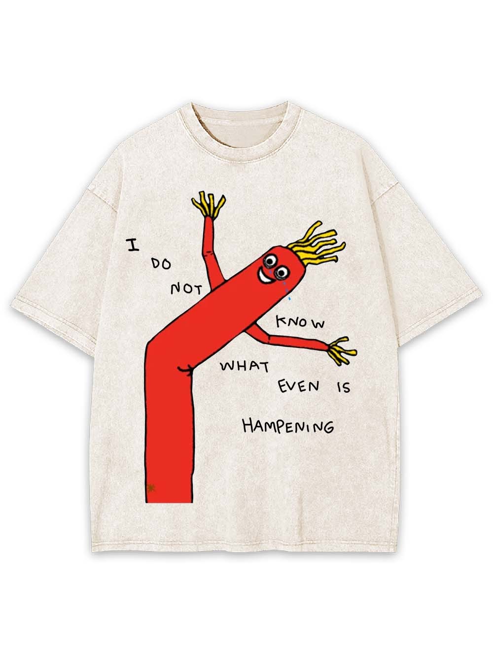 I Do Not Know What Even Is Hampening Washed Tshirt