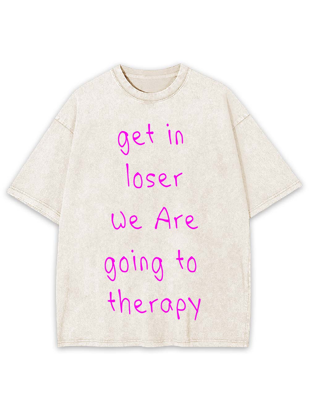 Get In Loser, We Are Going To Therapy Washed Tshirt