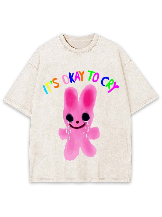 It's Okay To Cry Washed Tshirt