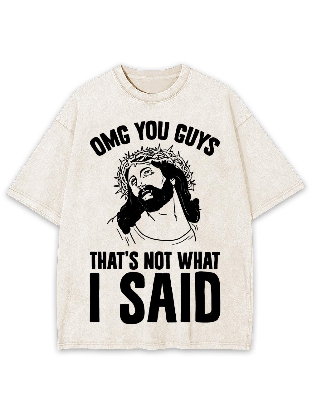 Omg You Guys That's Not What I Sad Washed Tshirt