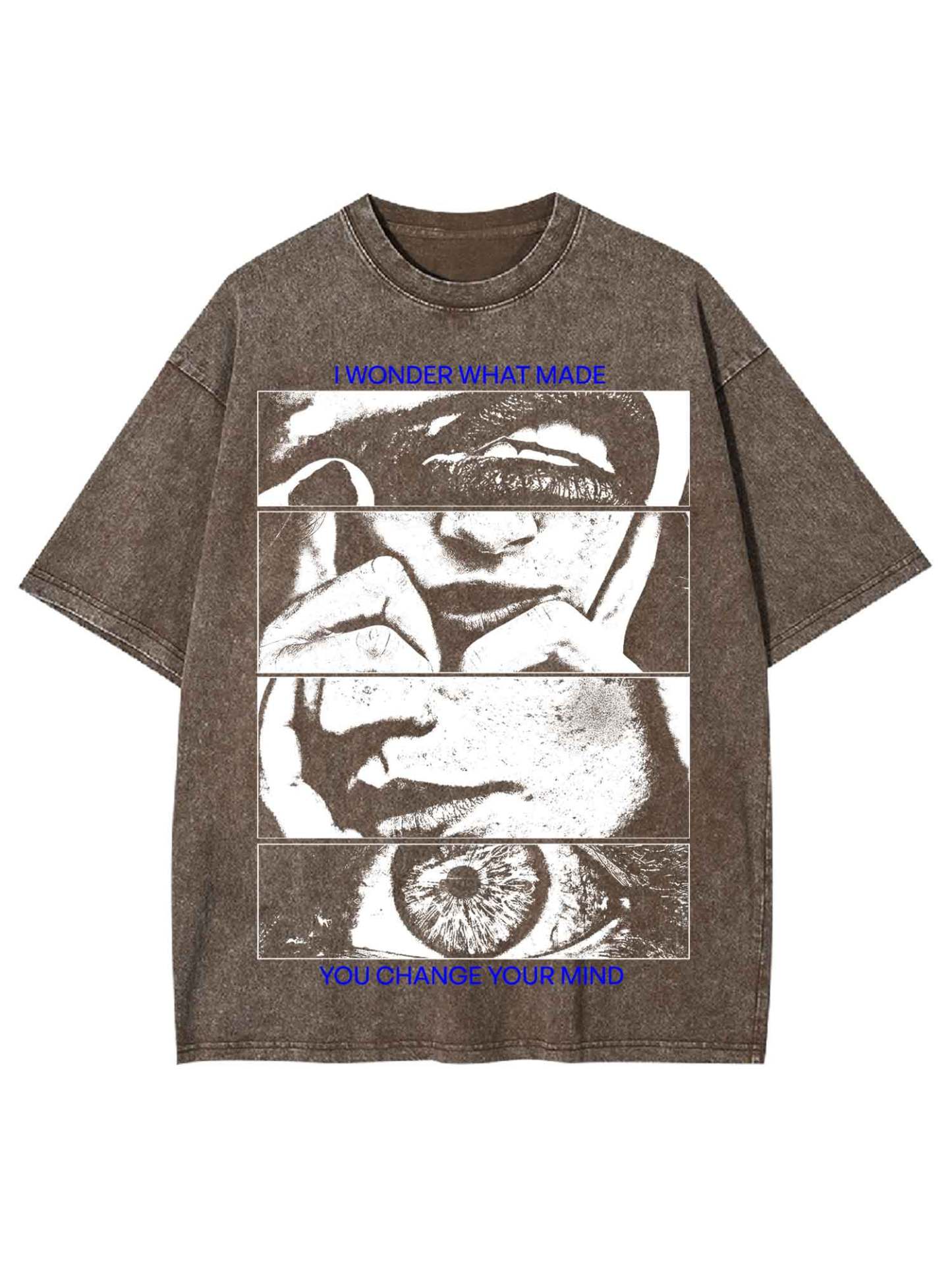 I Wonder What Made You Change Your Mind Washed Tshirt