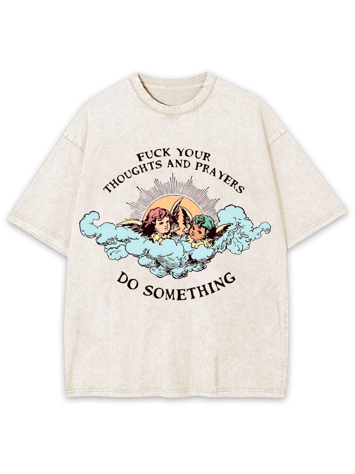 F*Ck Your Thoughts And Prayers Washed Tshirt