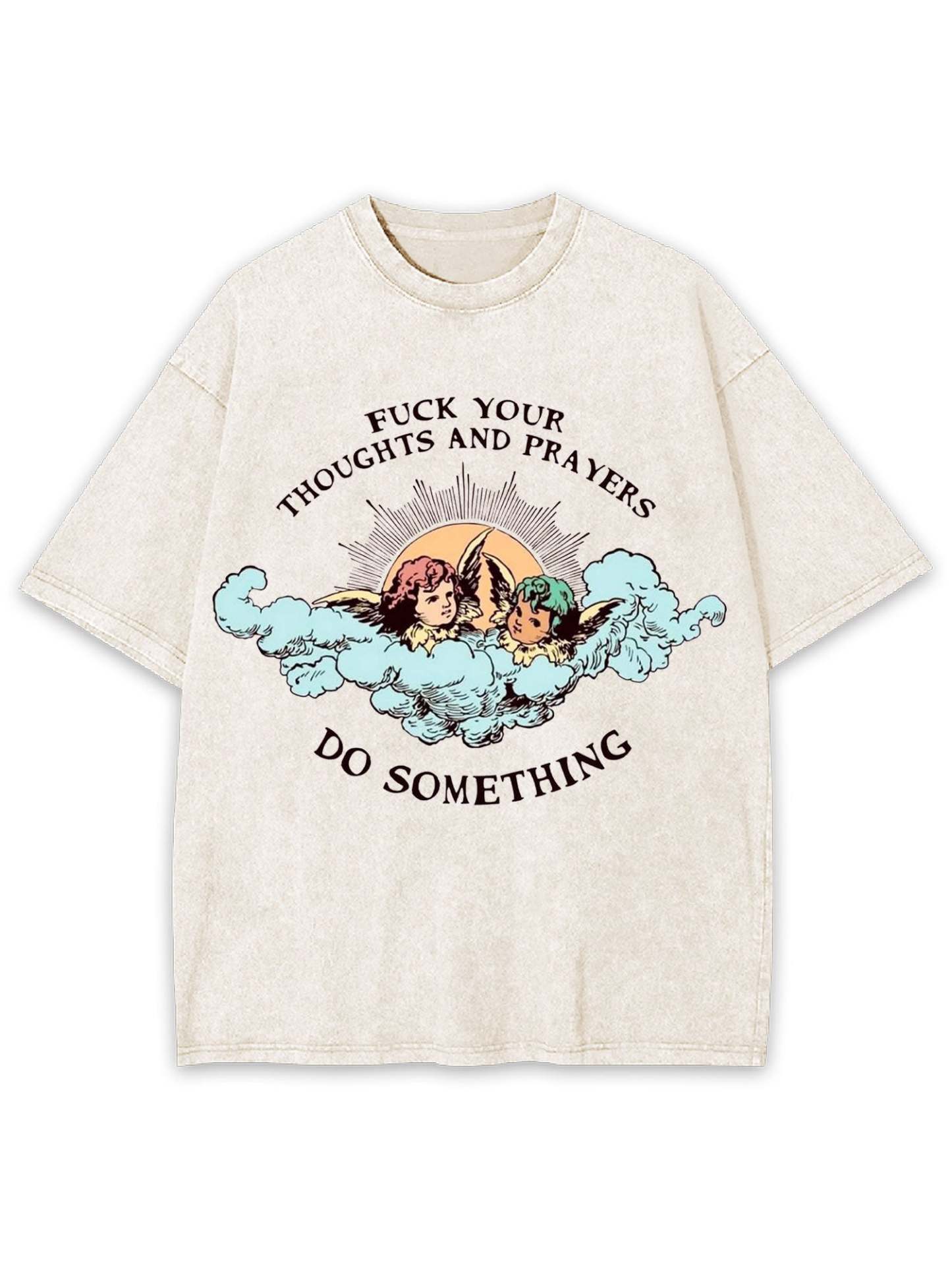 F*Ck Your Thoughts And Prayers Washed Tshirt