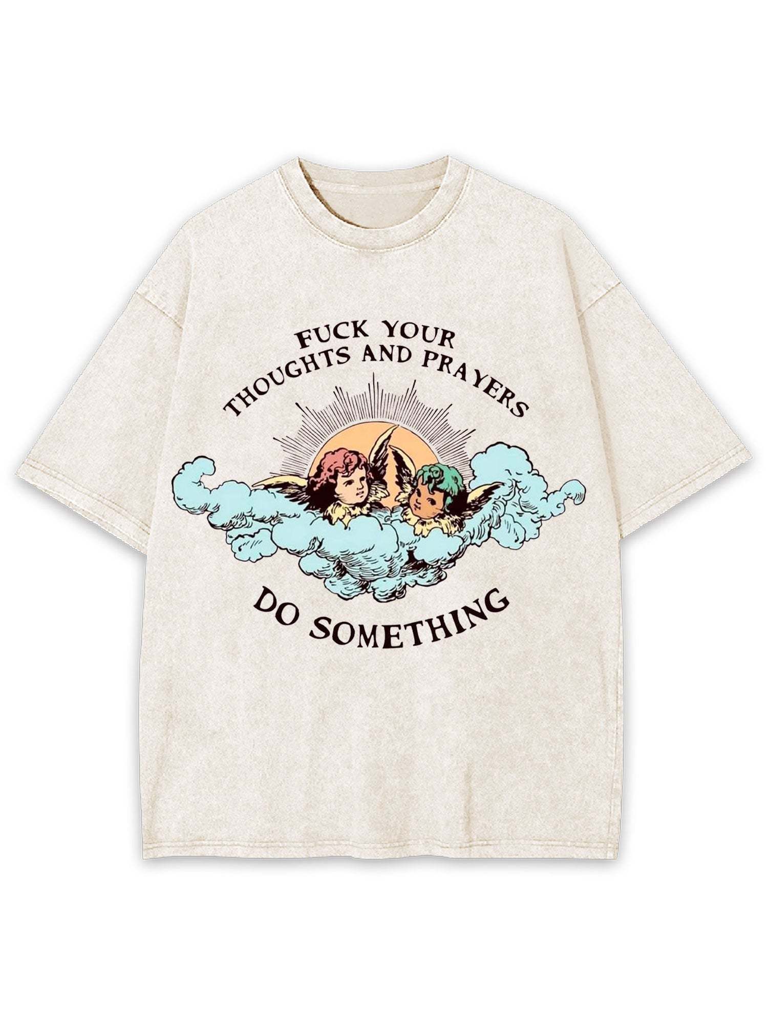 F*Ck Your Thoughts And Prayers Washed Tshirt
