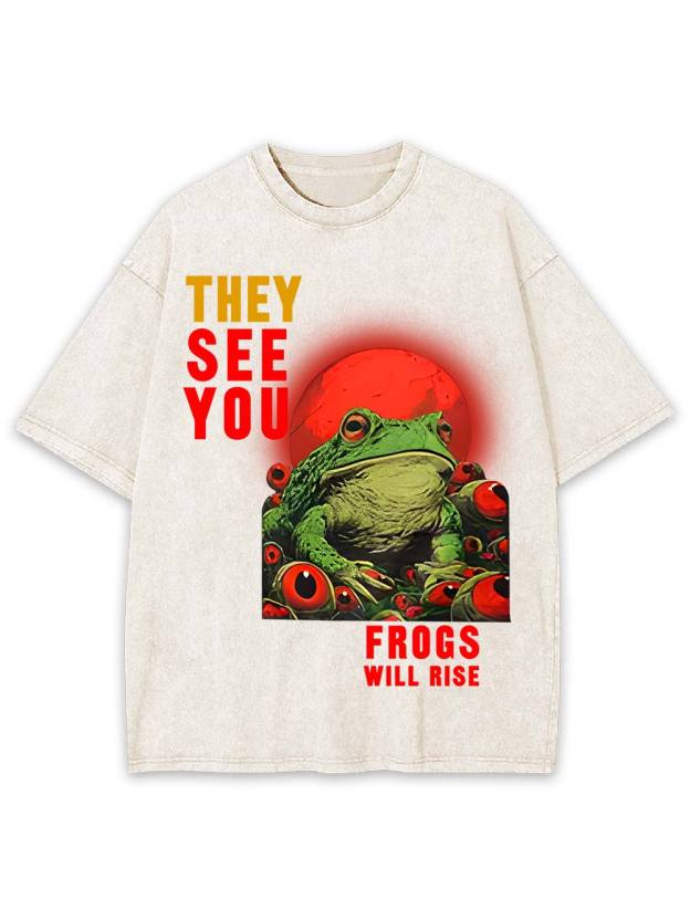 They See You: Frogs Will Rise Washed Tshirt