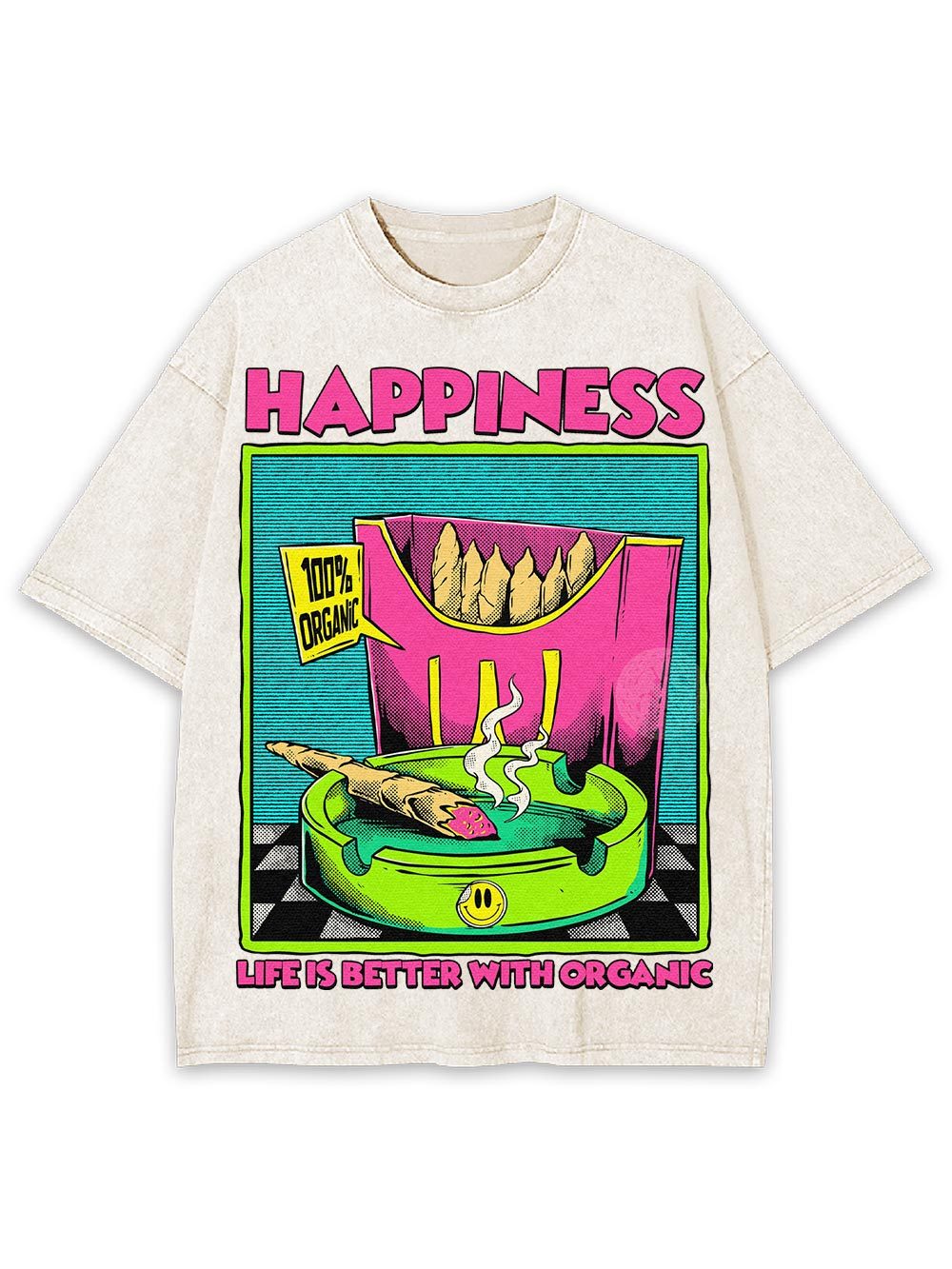 Happiness Life Is Better With Organic Washed Tshirt