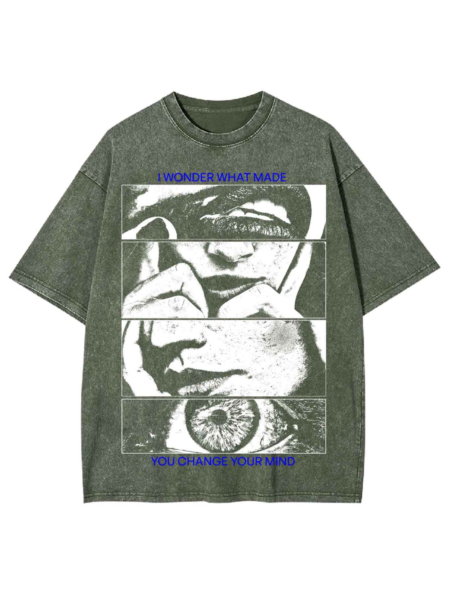 I Wonder What Made You Change Your Mind Washed Tshirt
