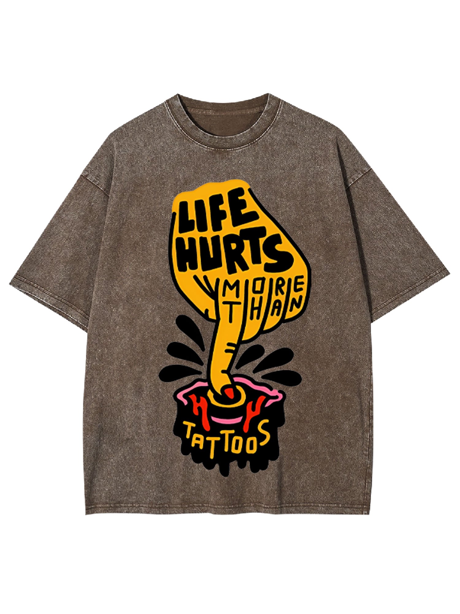 Life Hurts More Than Tattoos Washed Tshirt