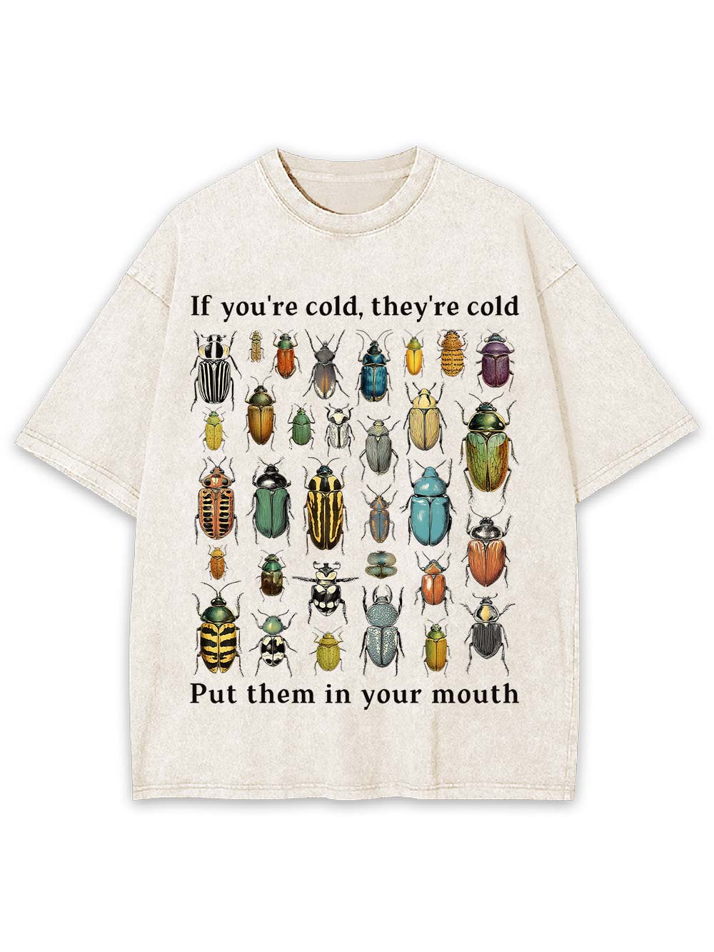 If You're Cold, They're Cold Put Them In Your Mouth Washed Tshirt