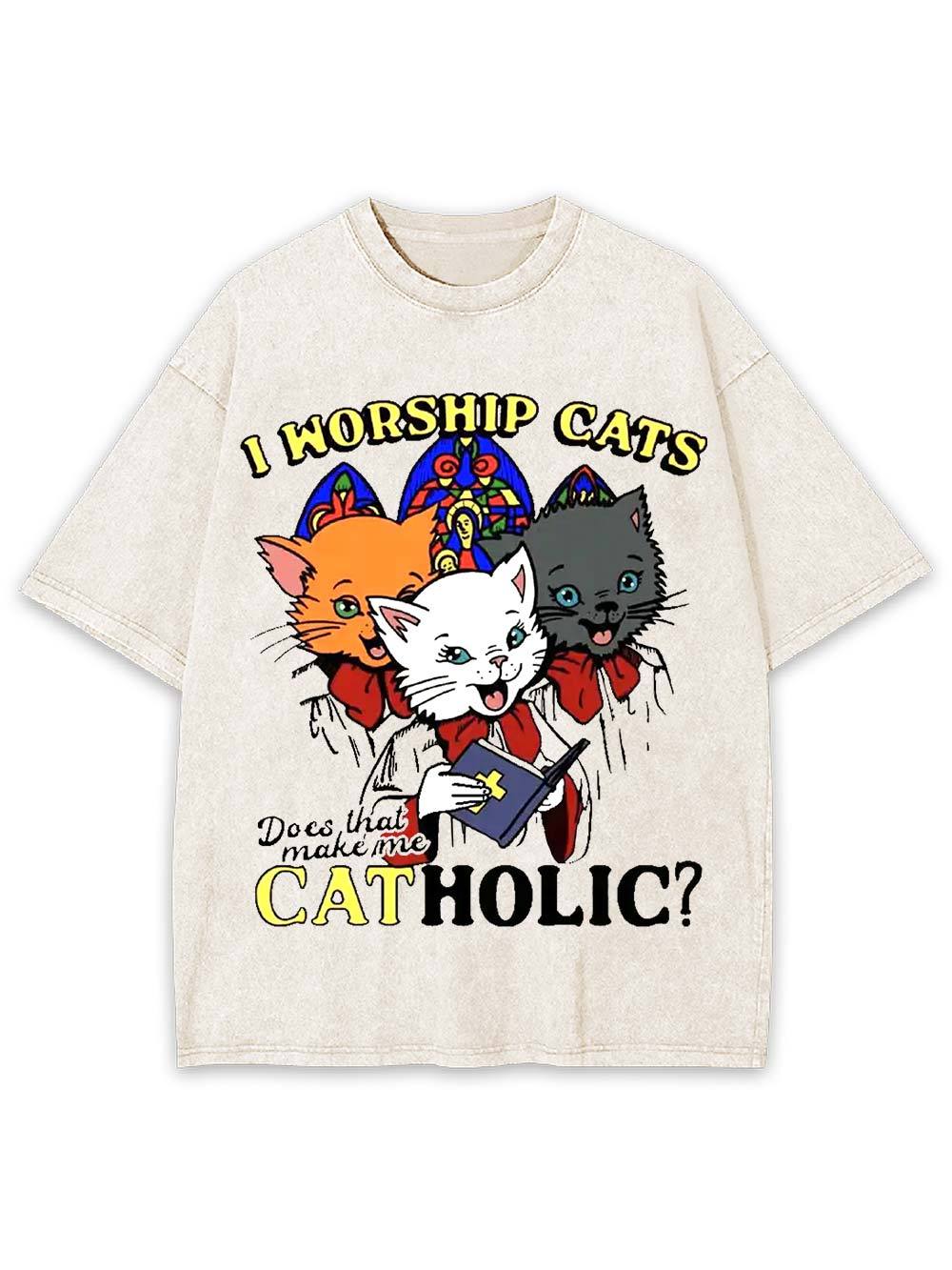 I Worship Cats: Does That Make Me Catholic? Washed Tshirt