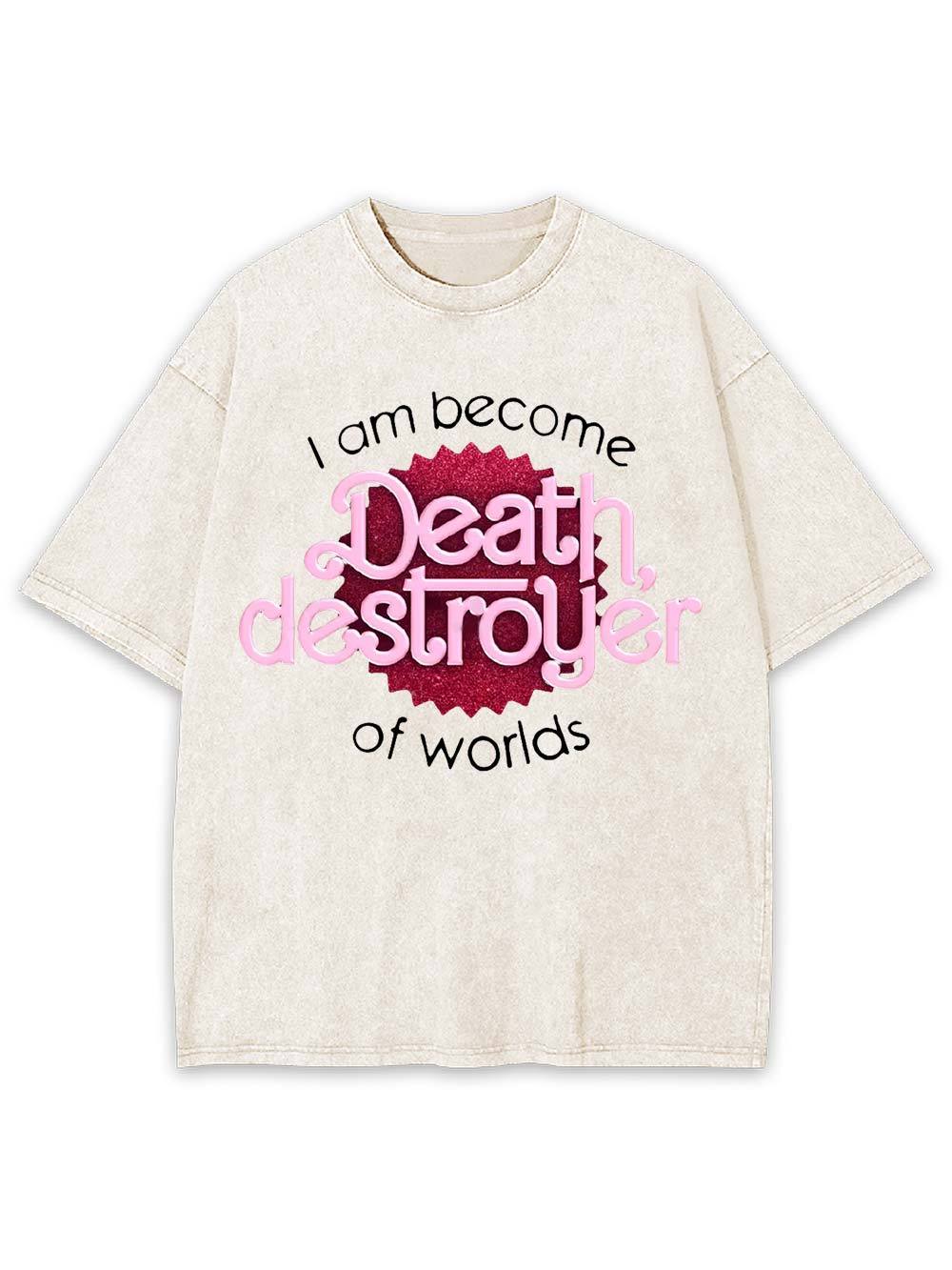 I Am Become Death Washed Tshirt
