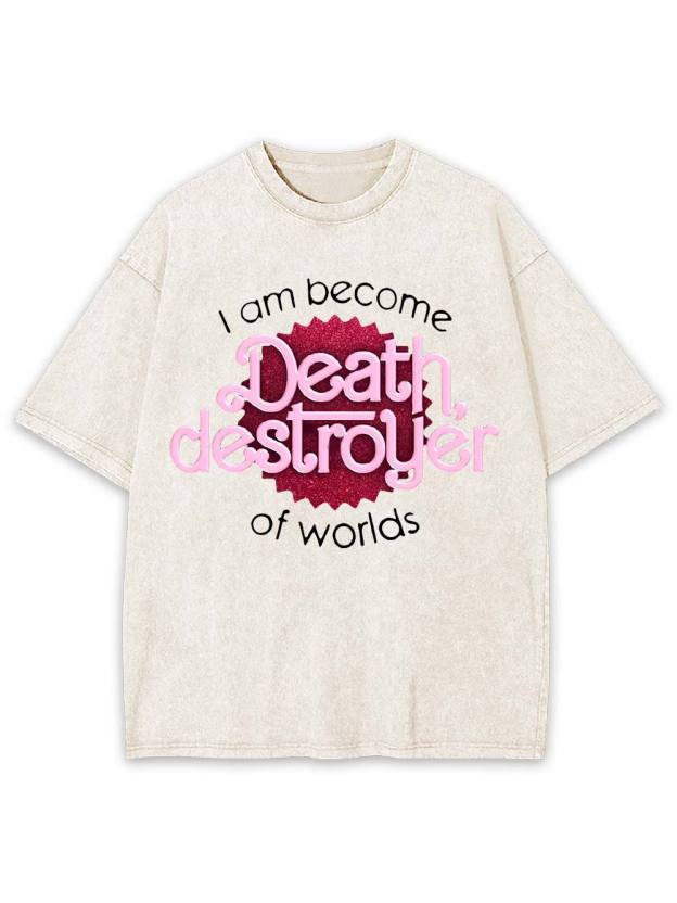 I Am Become Death Washed Tshirt