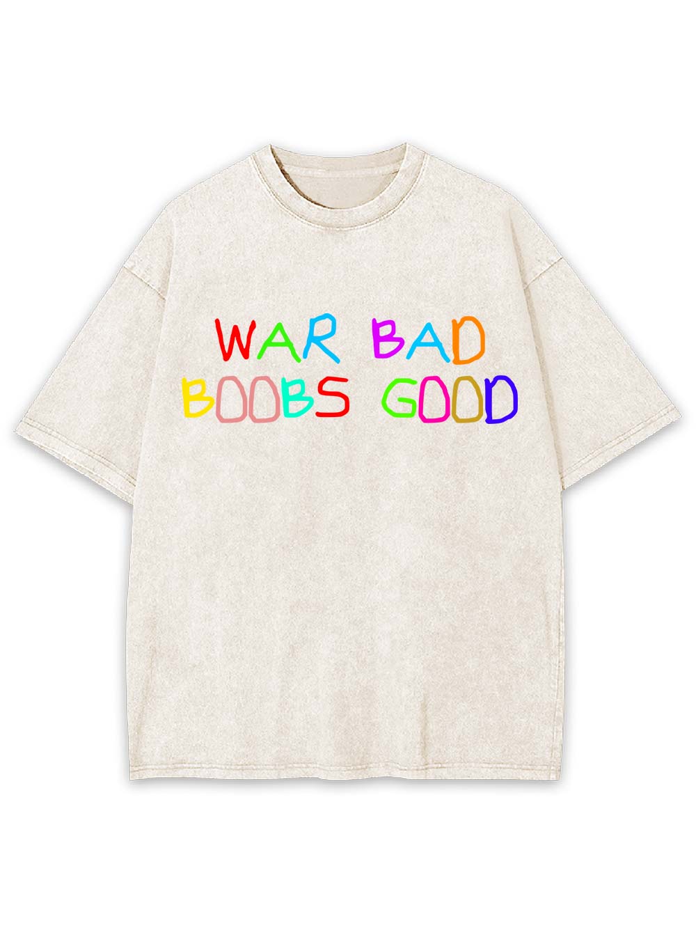 War Bad, Boobs Good Washed Tshirt