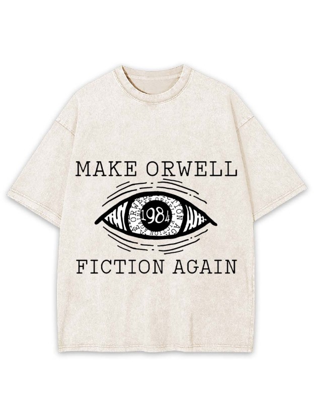 Make Orwell Fiction Again Washed Tshirt