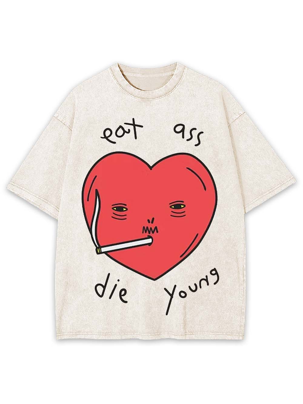 Eat Ass, Die Young Washed Tshirt