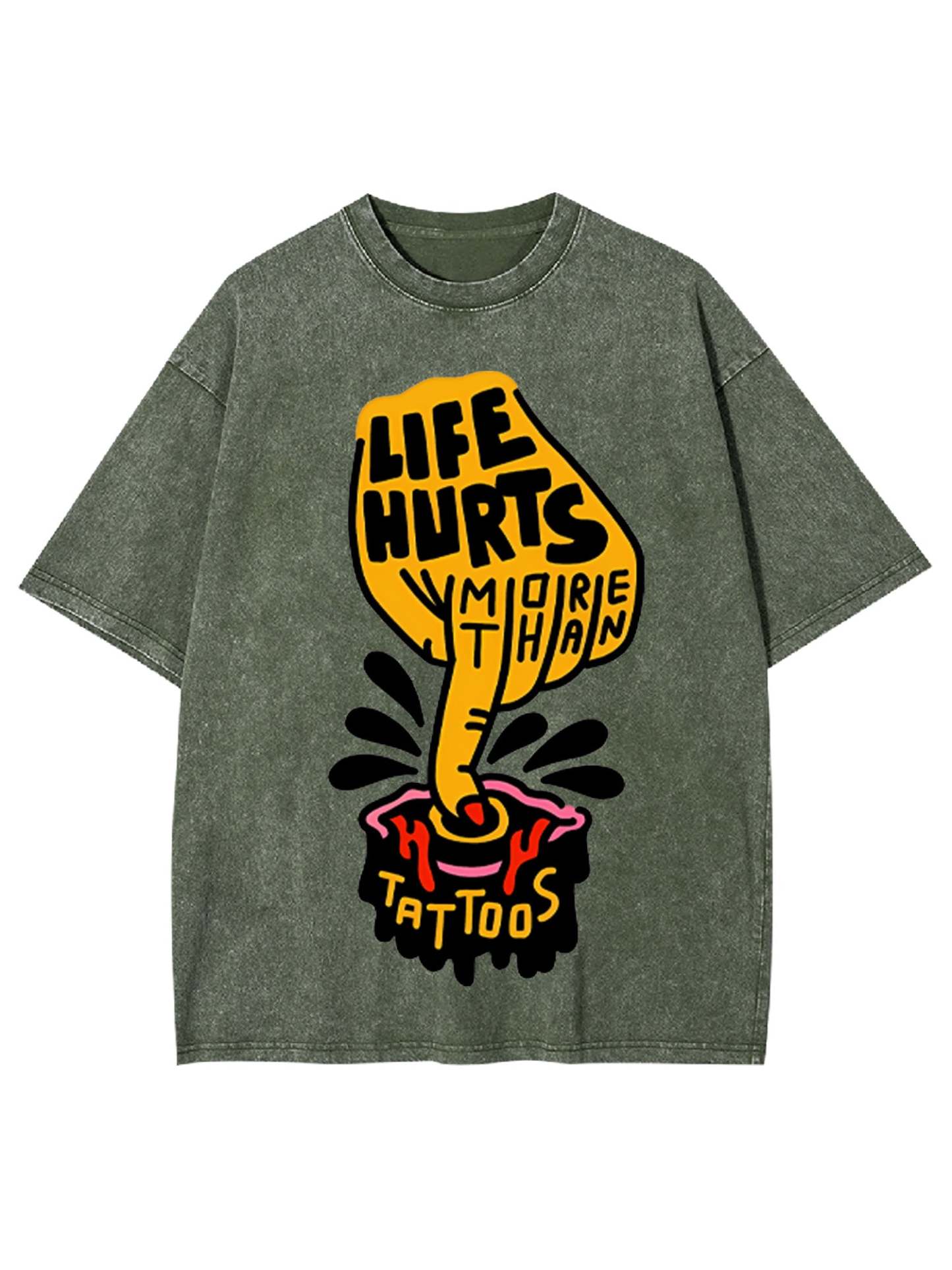 Life Hurts More Than Tattoos Washed Tshirt