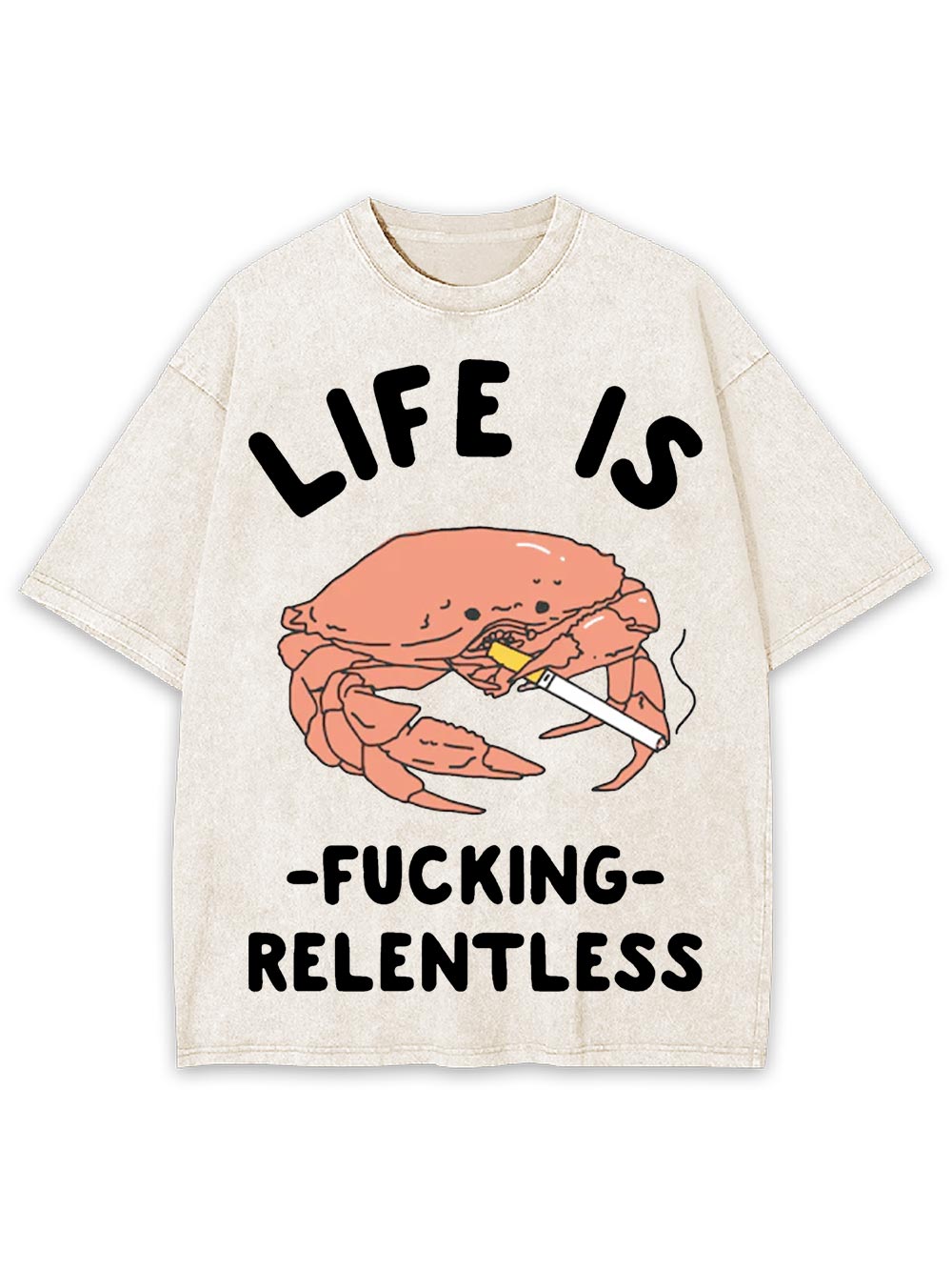 Life Is F*Cking Relentless Washed Tshirt
