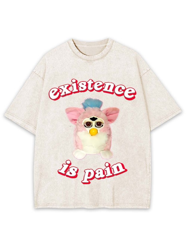 Existence Is Pain Washed Tshirt