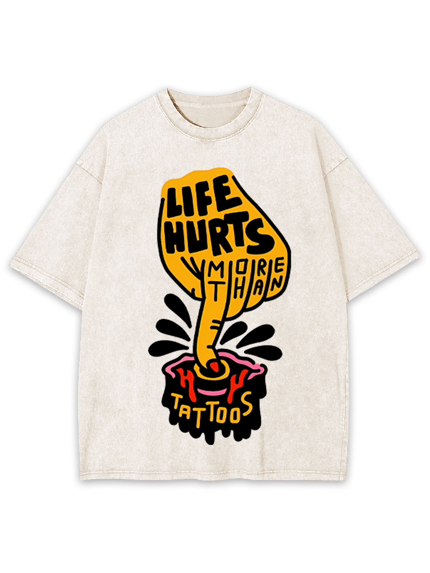 Life Hurts More Than Tattoos Washed Tshirt