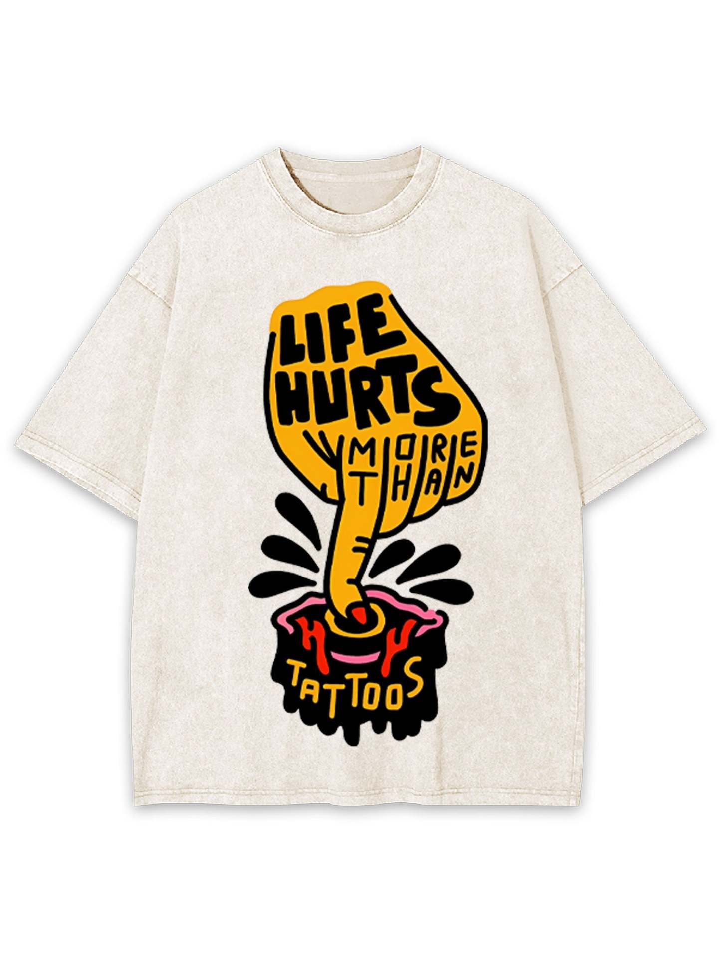 Life Hurts More Than Tattoos Washed Tshirt