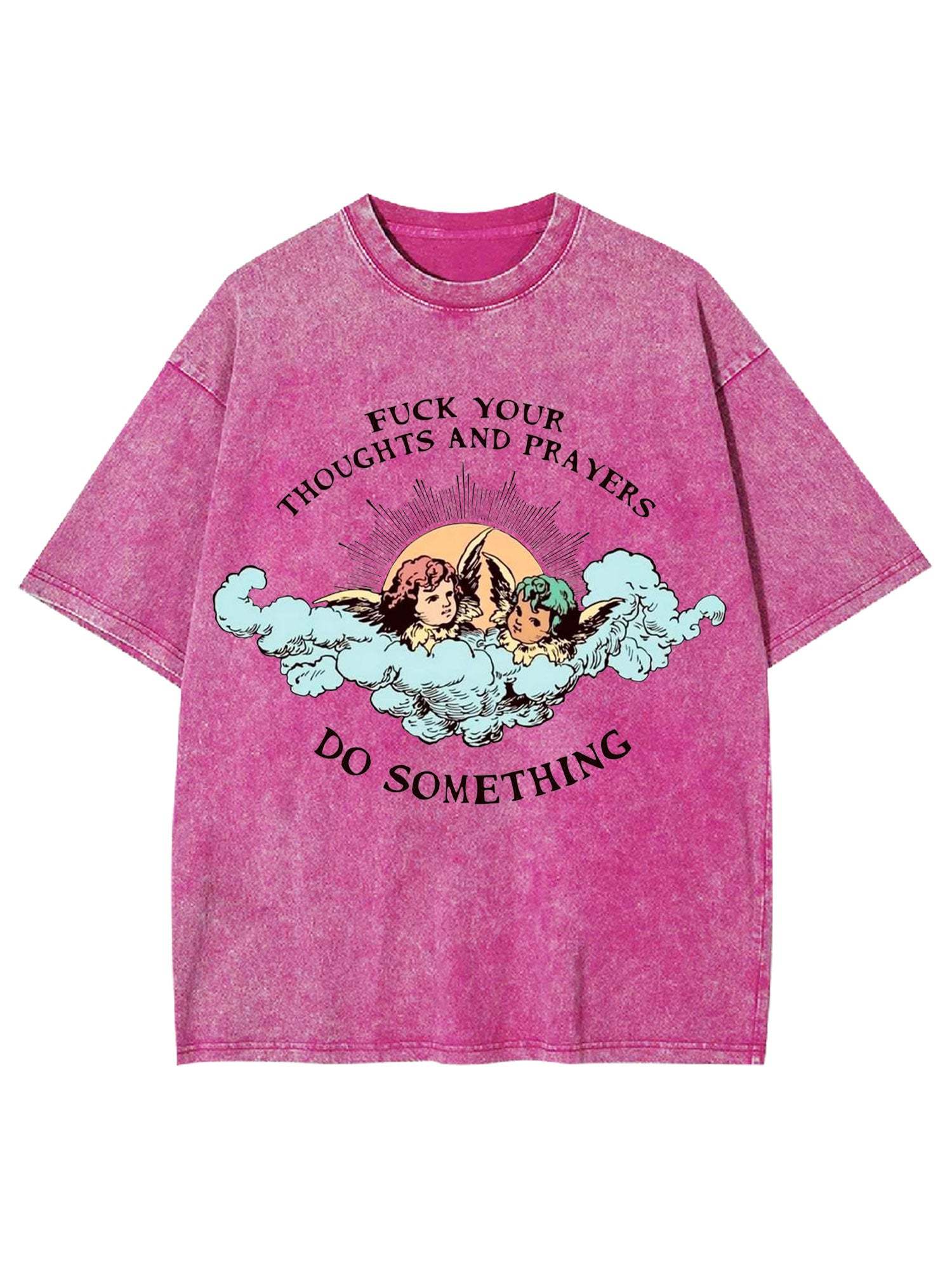 F*Ck Your Thoughts And Prayers Washed Tshirt