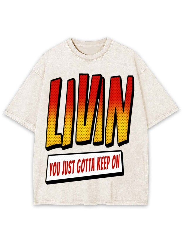 Keep on Livin Washed Tshirt