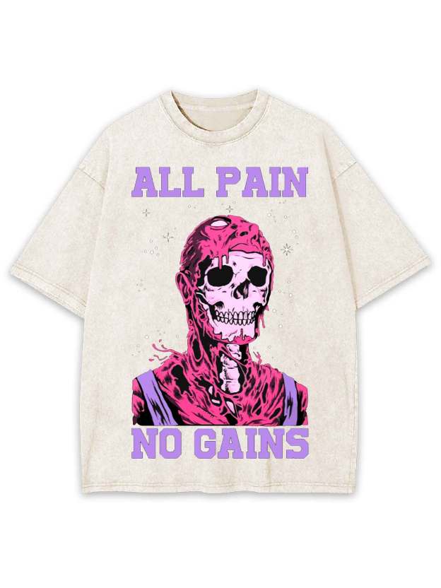 All Pain No Gains Washed Tshirt