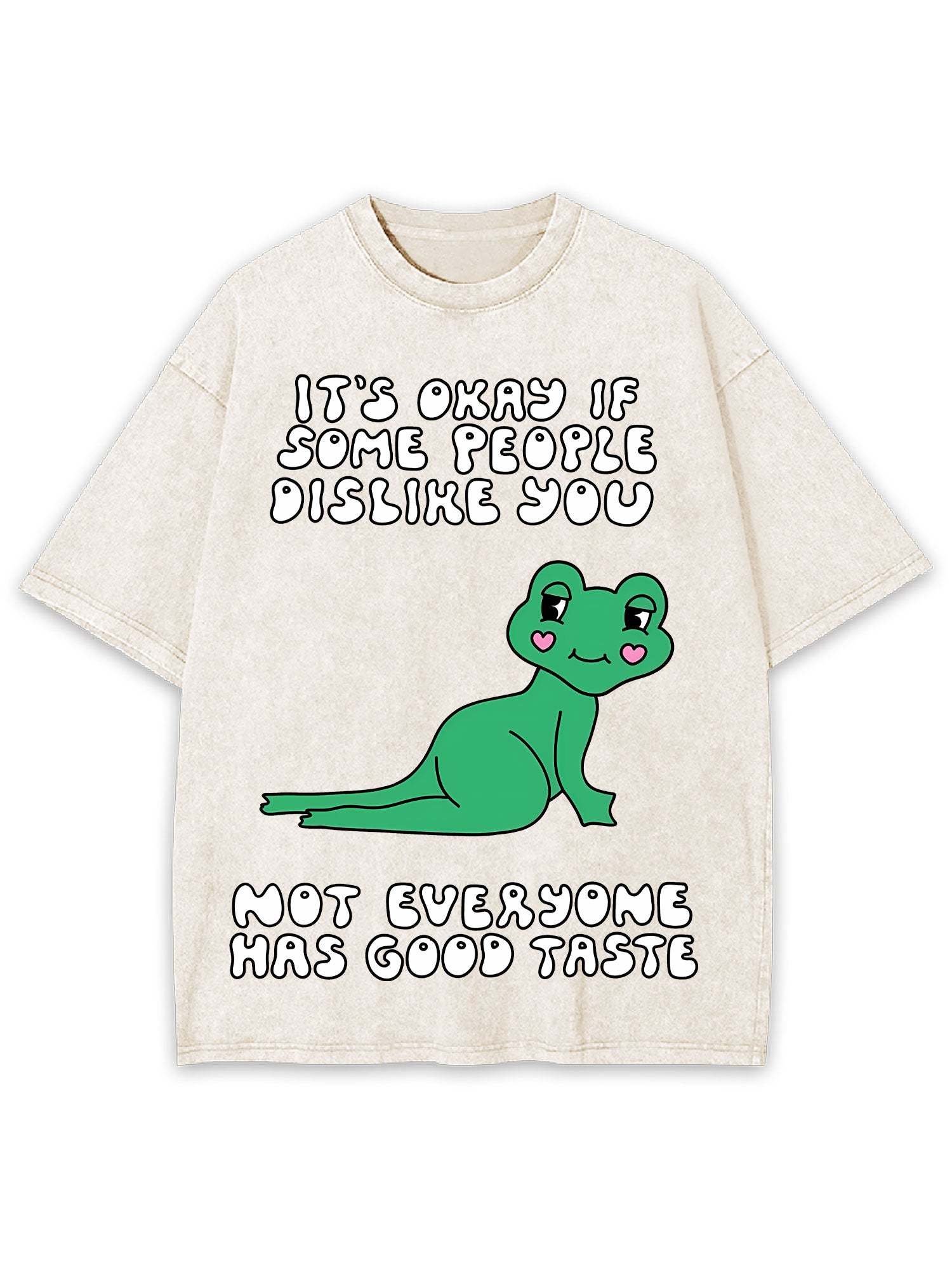 It's Okat If Some People Dislike You Washed Tshirt