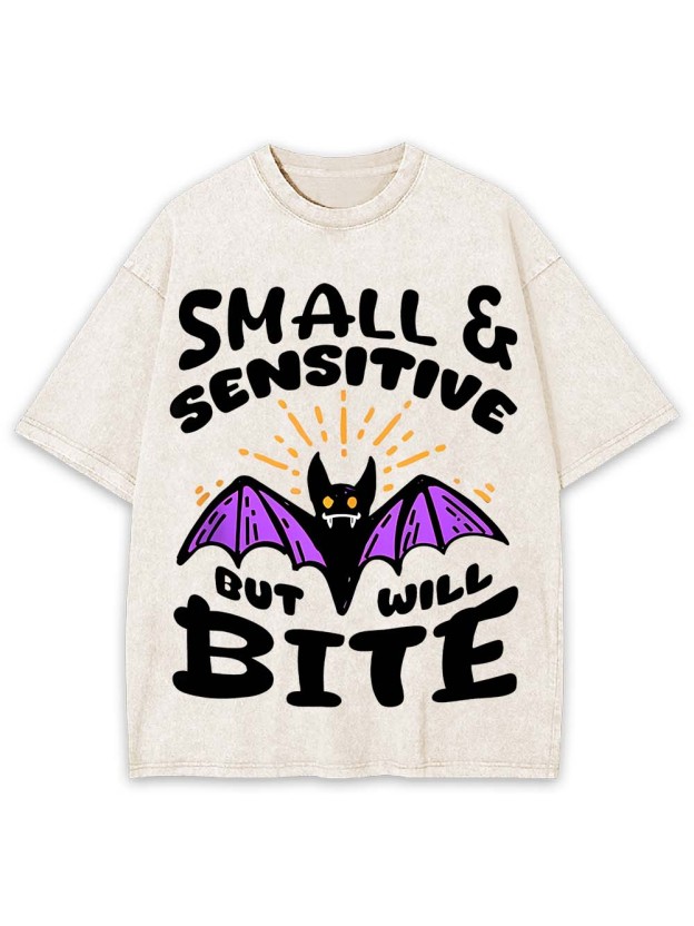 Small & Sensitive But Will Bite Washed Tshirt