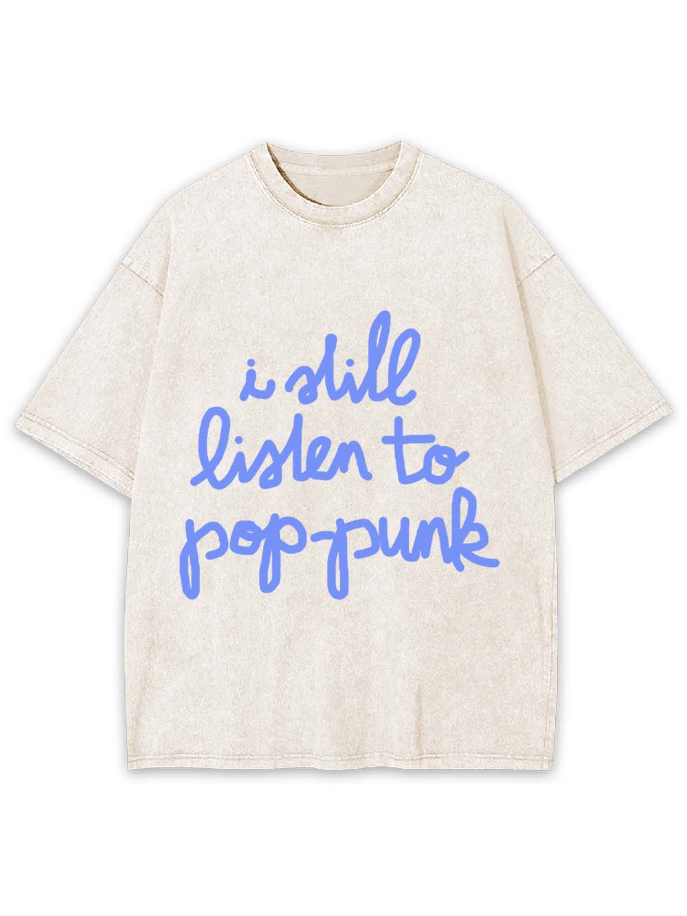 I Still Listen to Pop-Punk Washed Tshirt