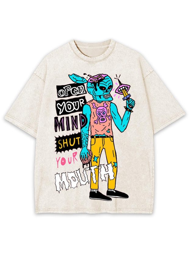 Open Your Mind And Shut Your Mouth Washed Tshirt