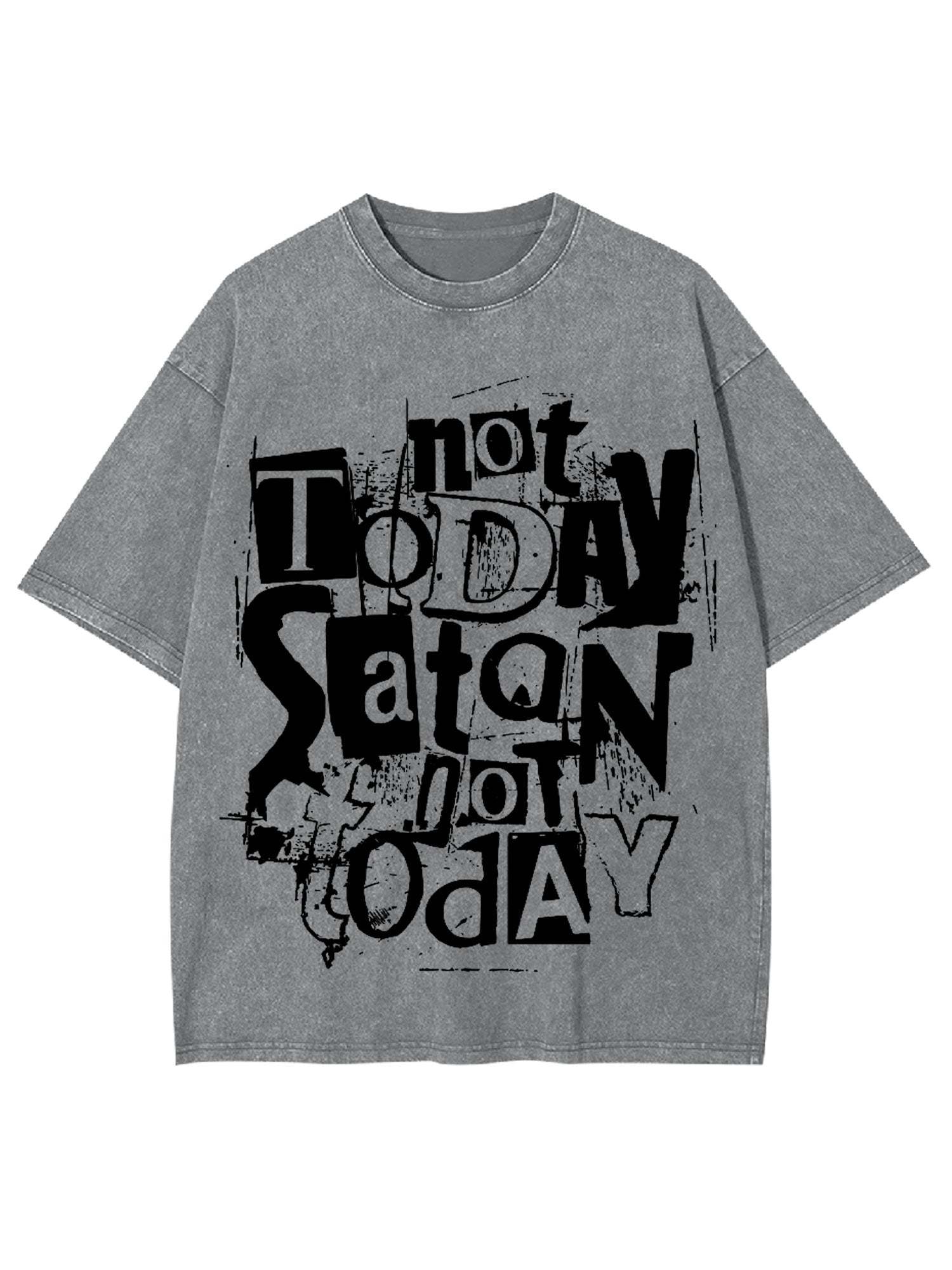 Not Today Satan Washed Tshirt