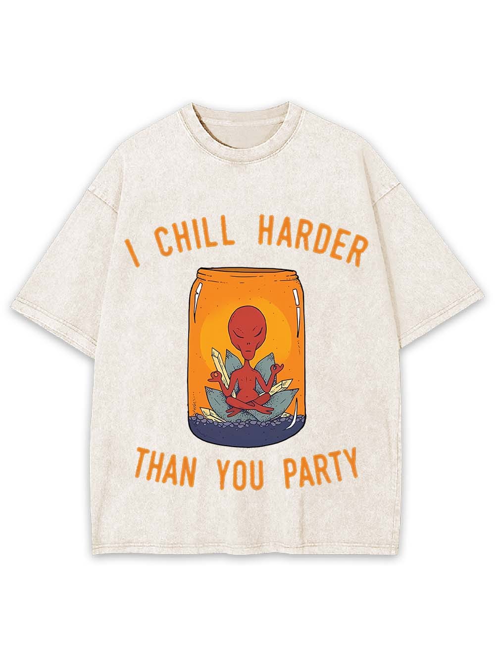 I CHILL HARDER THAN YOU PARTY WASHED TSHIRT