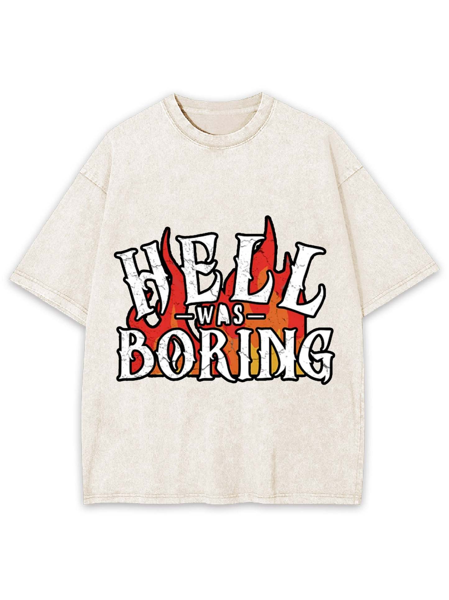 HELL WAS BORING WASHED TSHIRT