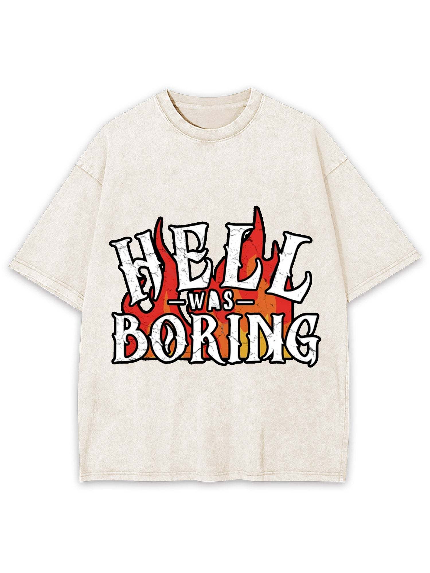 HELL WAS BORING WASHED TSHIRT