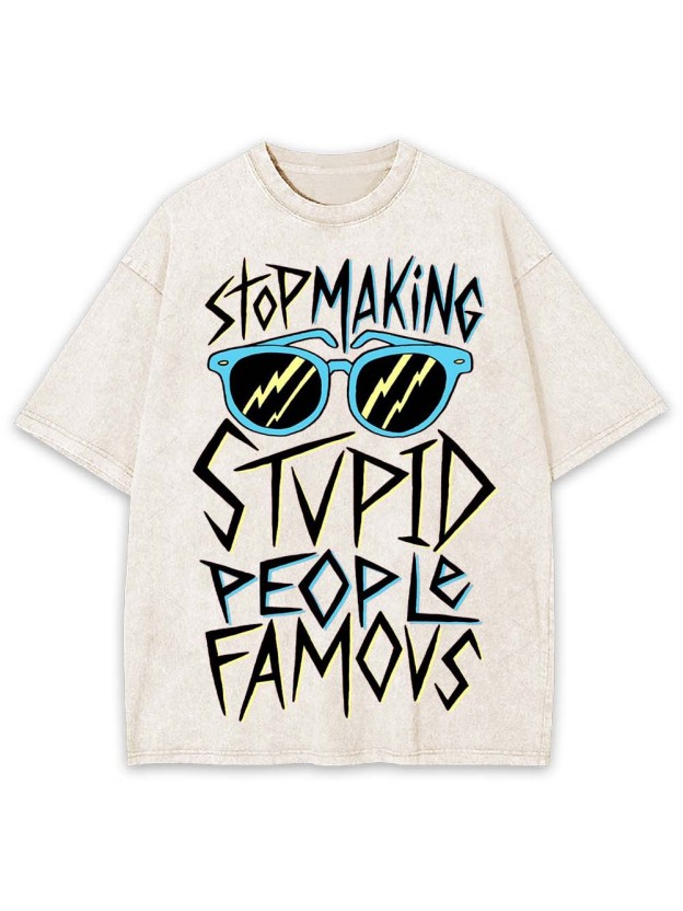 Stop Making Stvid People Famous Washed Tshirt