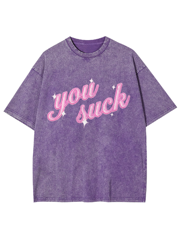 You suck Washed Tshirt