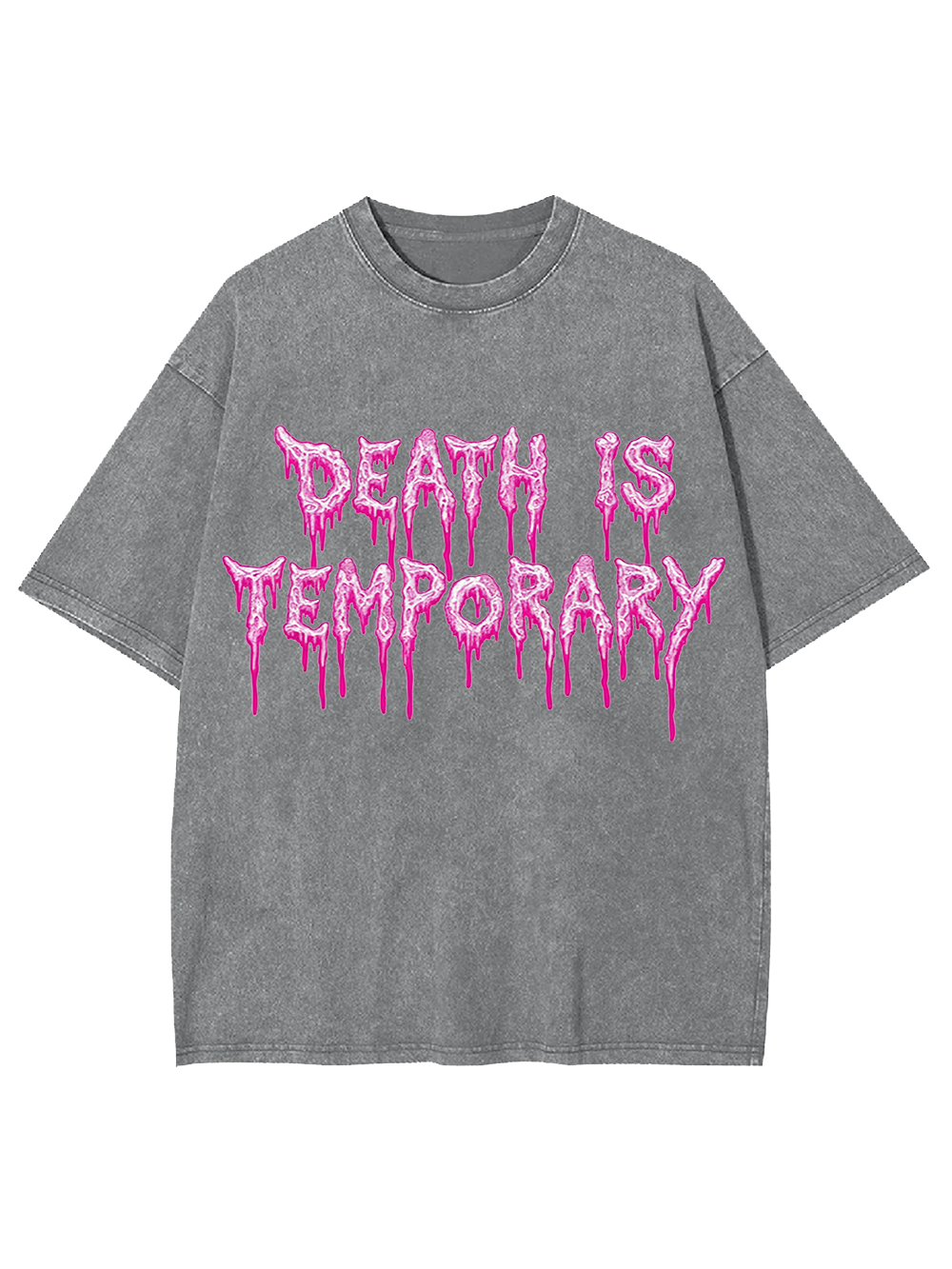 DEATH IS TEMPORARY Washed Tshirt