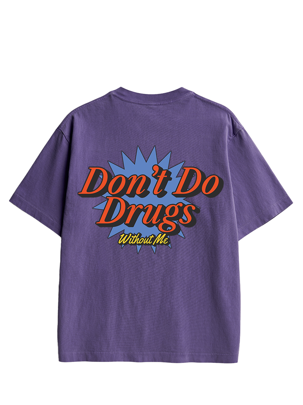 Don’t Do Drugs Without Me Double Sided Print Washed TShirt