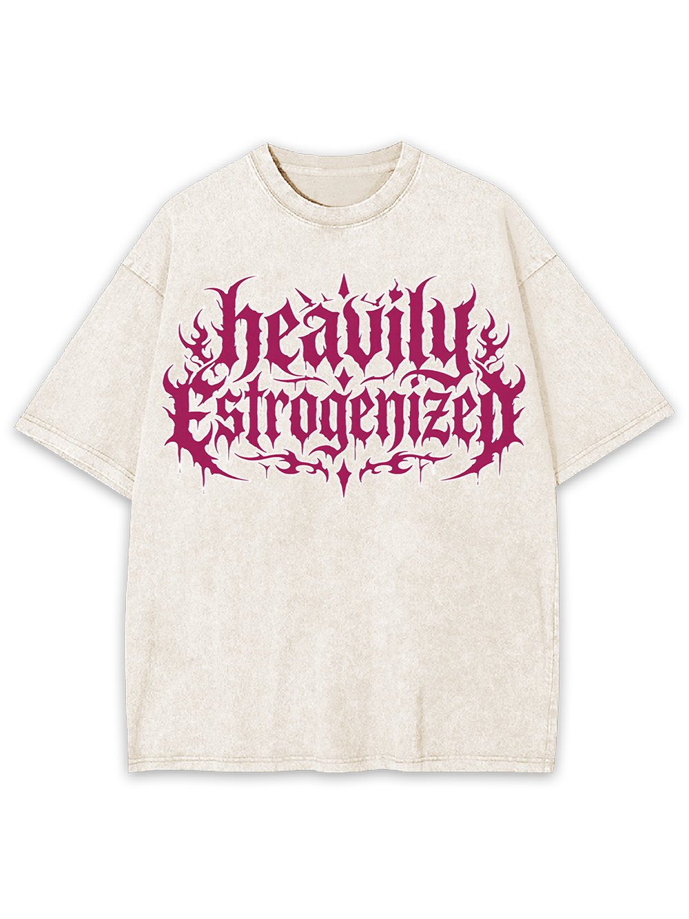 Heavily Estrogenized Washed Tshirt