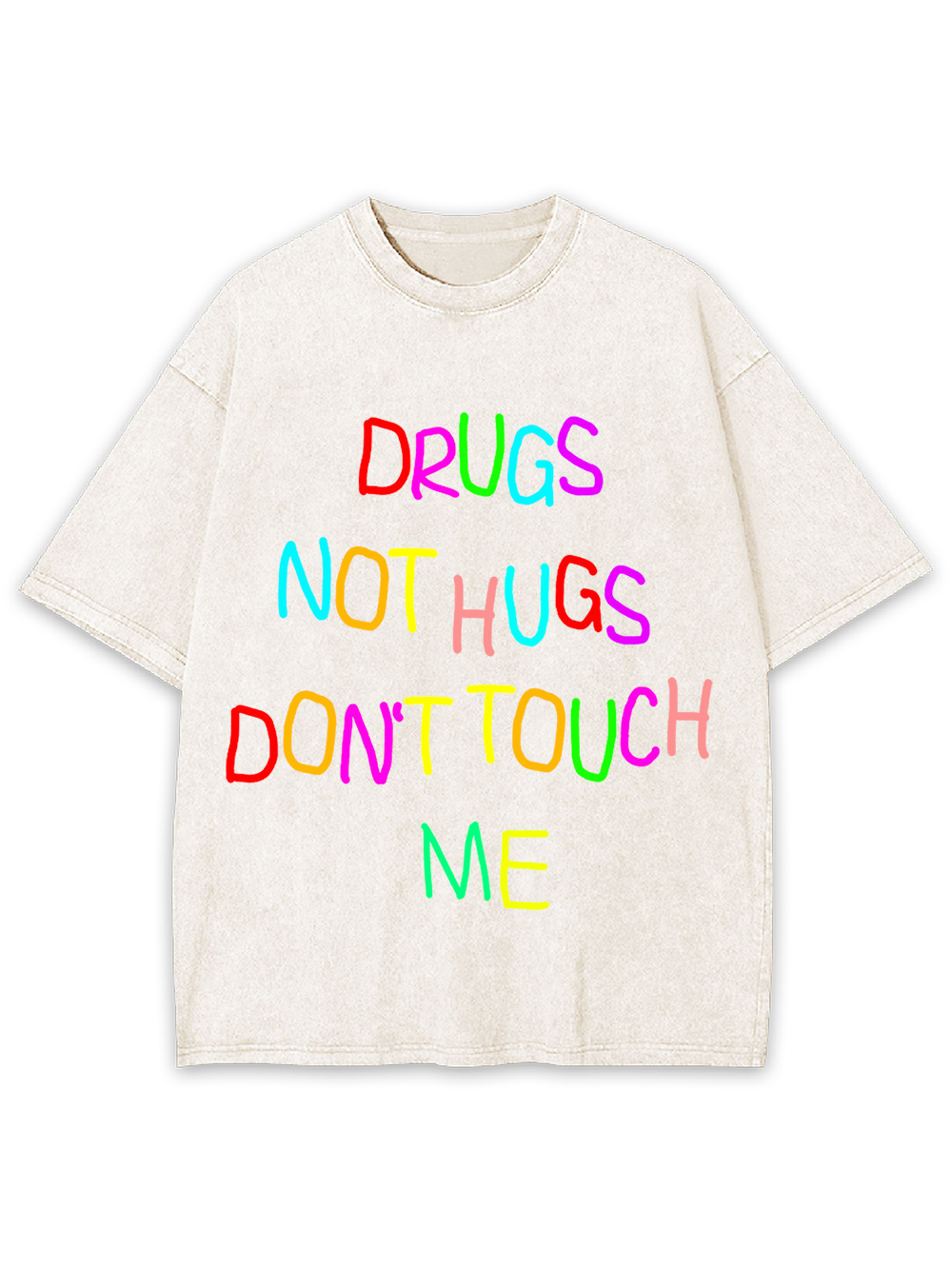 DRUGS NOT HUGS DON’T TOUCH ME Washed Tshirt