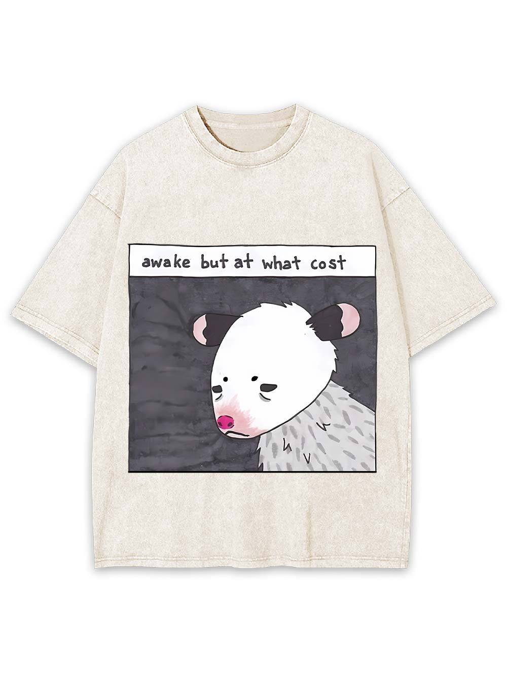 Awake But At What Cost Washed Tshirt