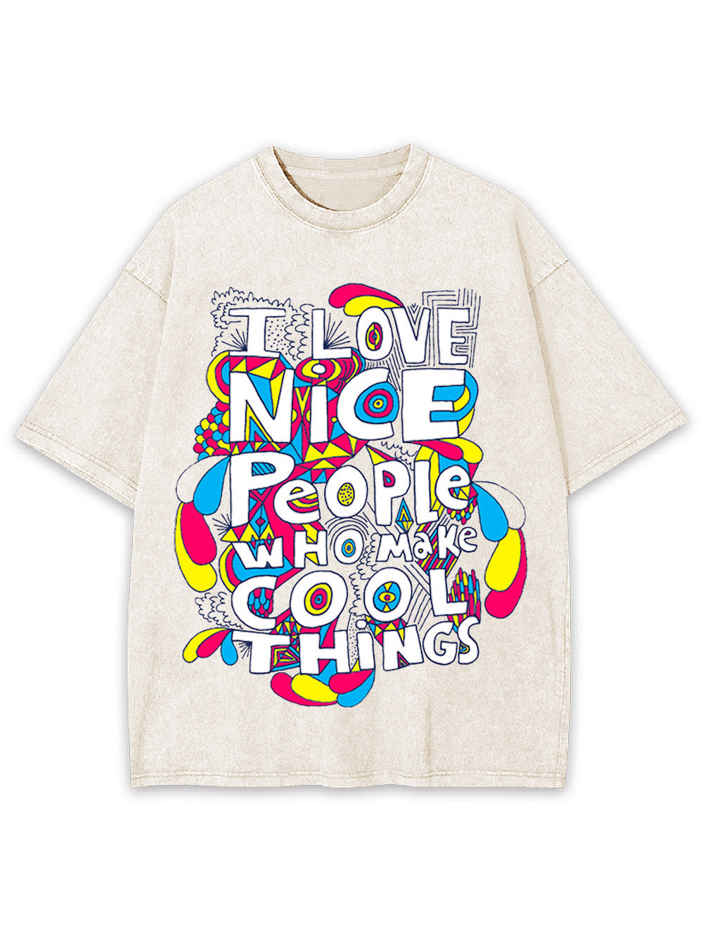 I Love Nice People Who Make Cool Things Washed Tshirt