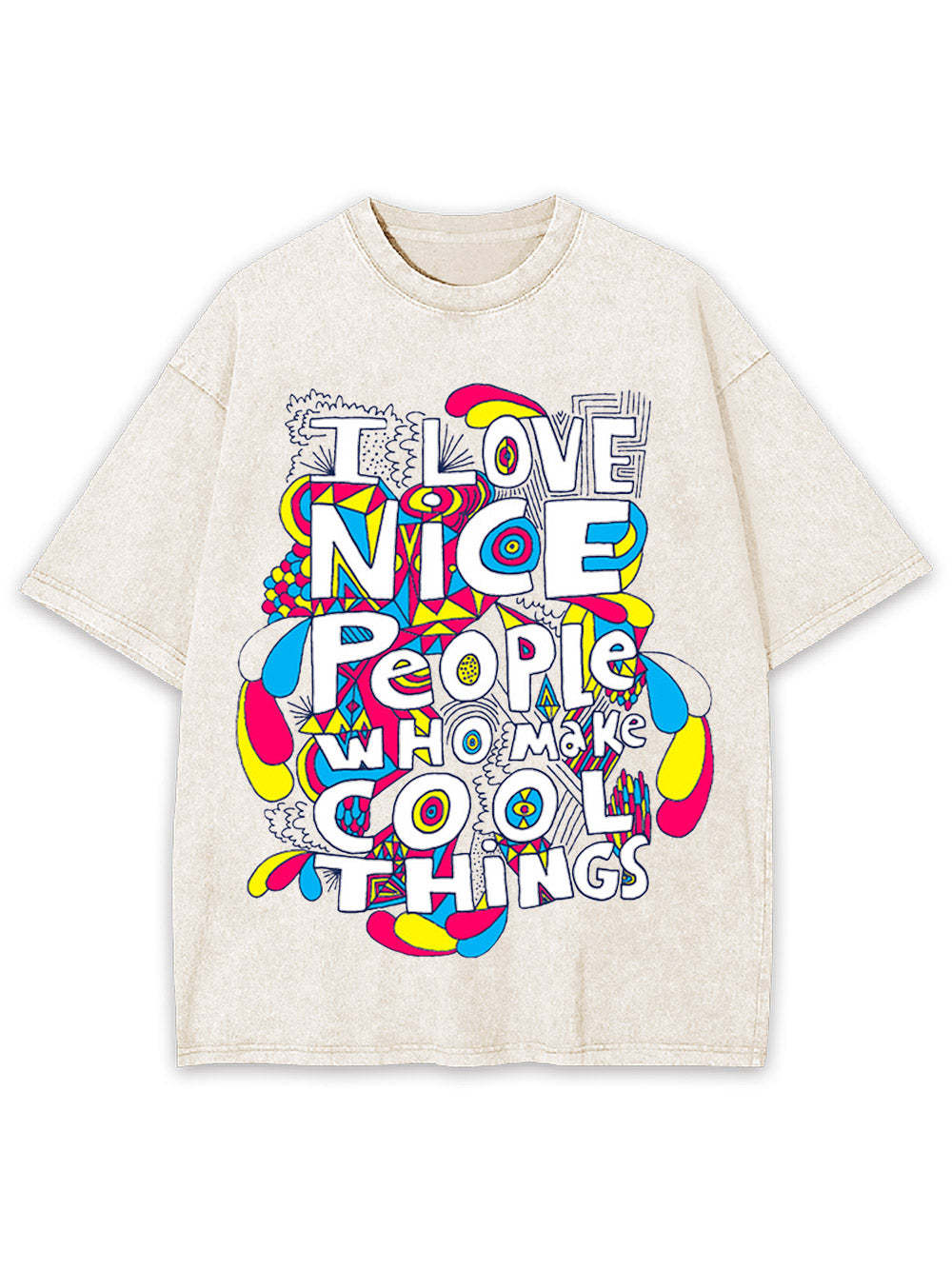 I Love Nice People Who Make Cool Things Washed Tshirt-ClassyOutlaw Sale