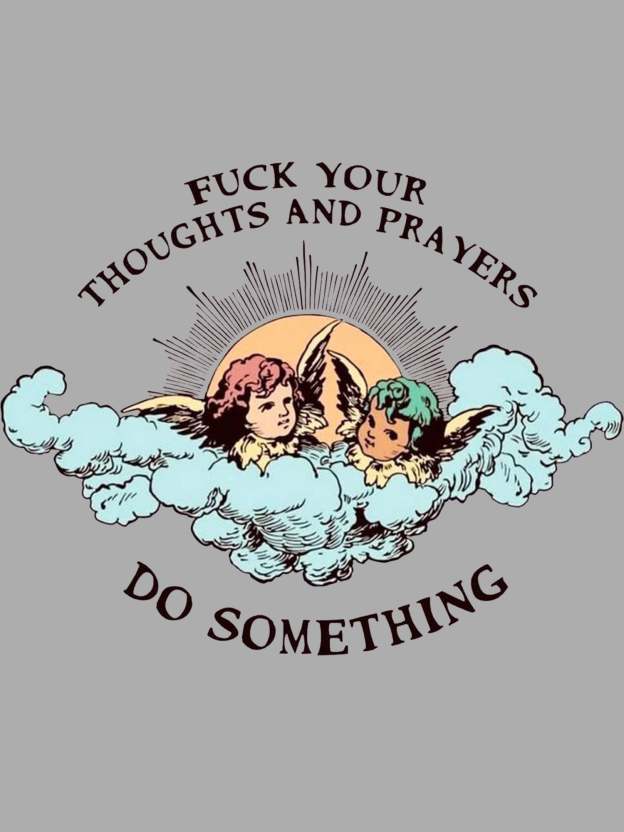 F*Ck Your Thoughts And Prayers Washed Tshirt