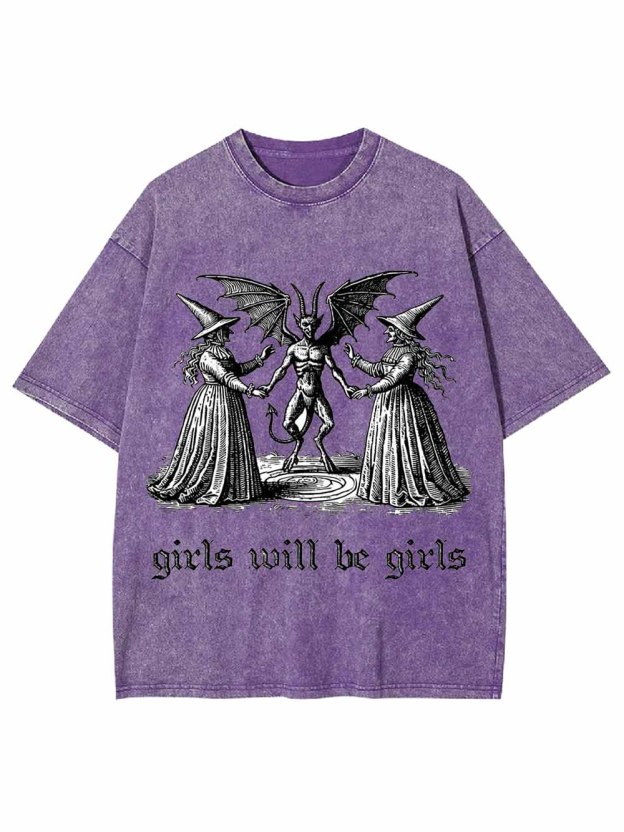 GIRLS WILL BE GIRLS WASHED TSHIRT