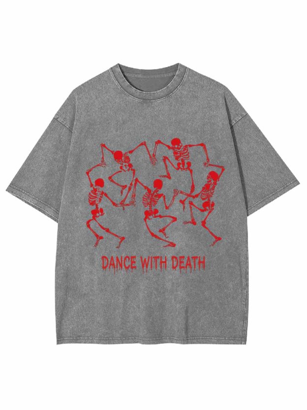 Dance With Death Washed Tshirt