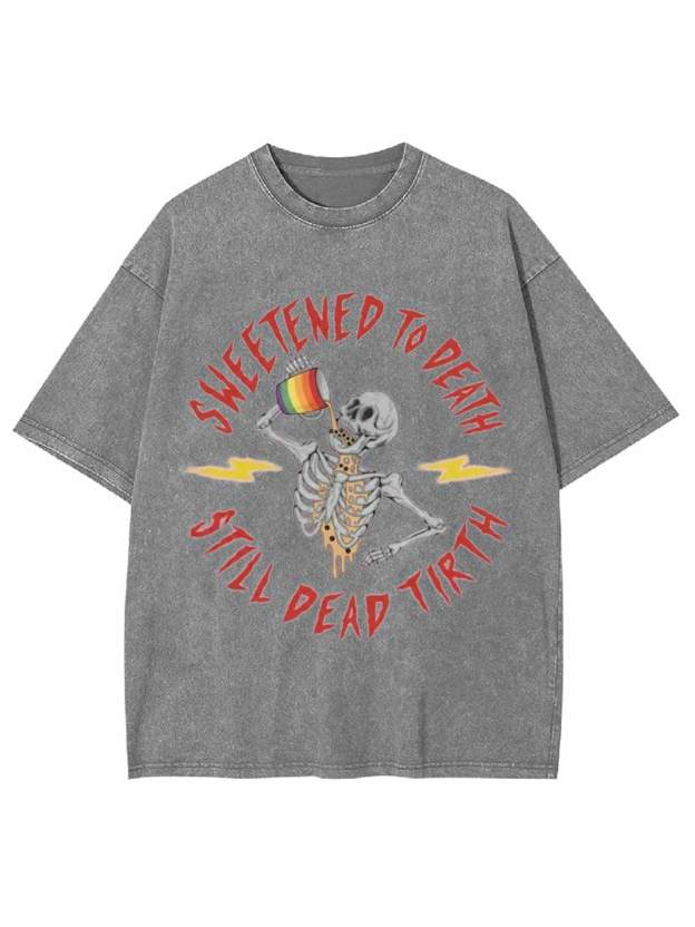 Sweetened To Death Washed Tshirt
